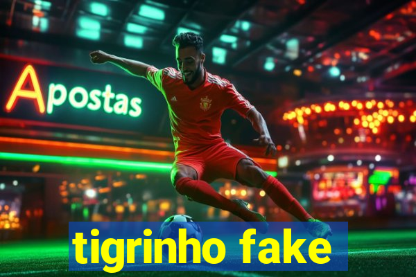 tigrinho fake